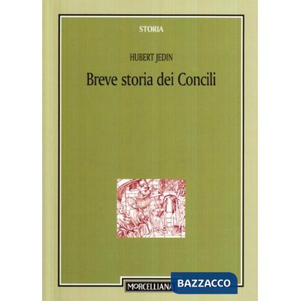 Breve storia dei Concili. I ventuno Concili ecumenici nel quadro della storia della Chiesa
