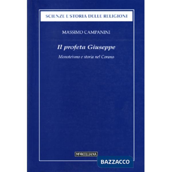 Profeta Giuseppe. Monoteismo e storia nel Corano (Il)