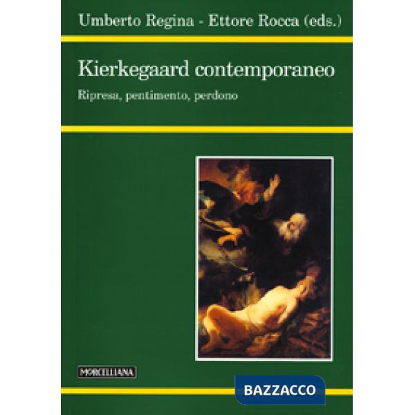 Kierkegaard contemporaneo. Ripresa, pentimento, perdono