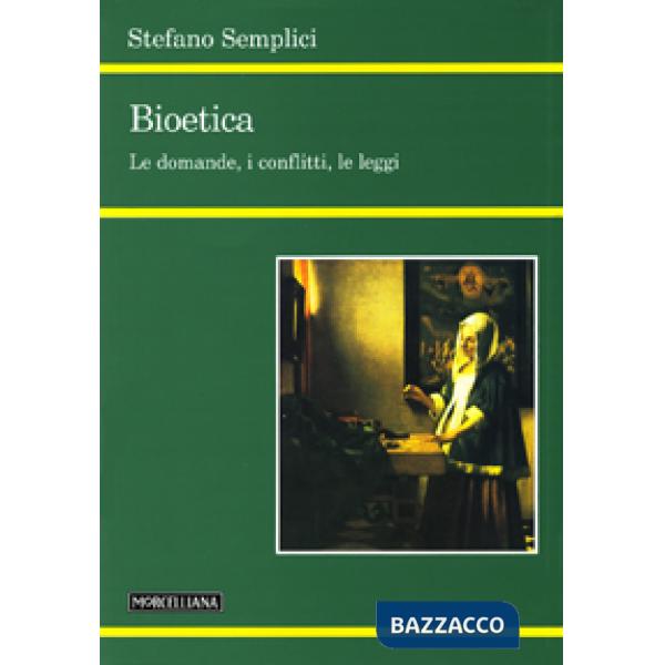 Bioetica. Le domande, i conflitti, le leggi