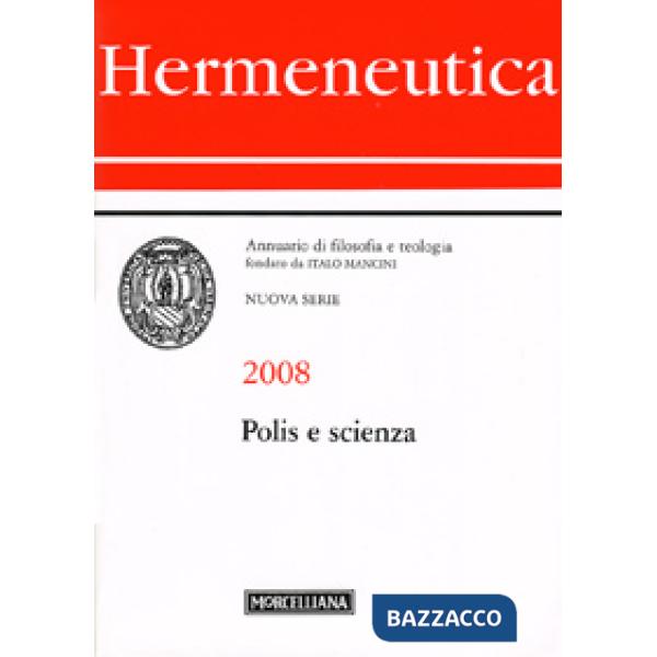 Hermeneutica. Annuario di filosofia e teologia (2008). Polis e scienza