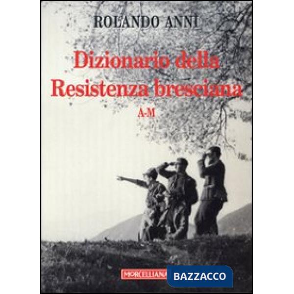 Dizionario della Resistenza bresciana (A-M)