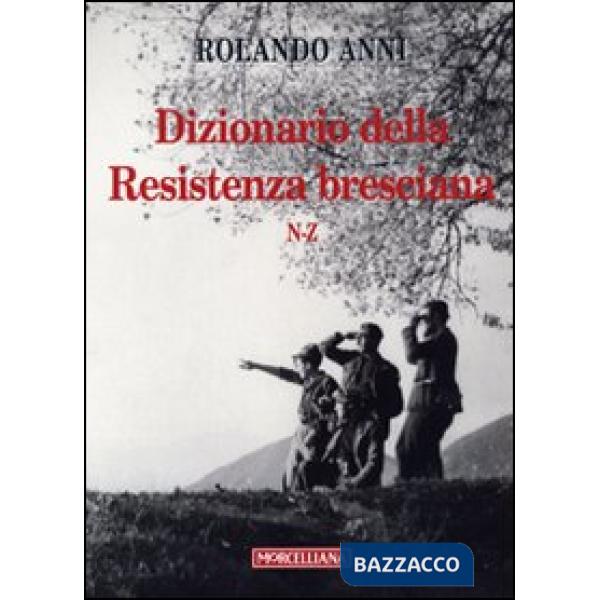 Dizionario della Resistenza bresciana (N-Z)