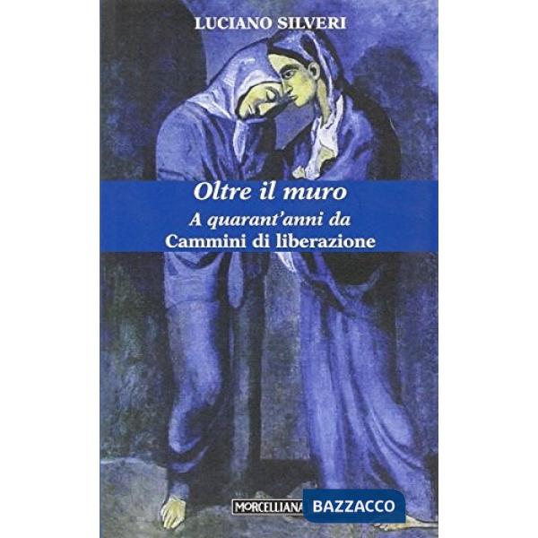 Oltre il muro. A quarant'anni da «Cammini di liberazione»