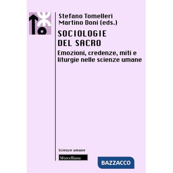 Sociologie del sacro. Emozioni, credenze, miti e liturgie nelle scienze umane