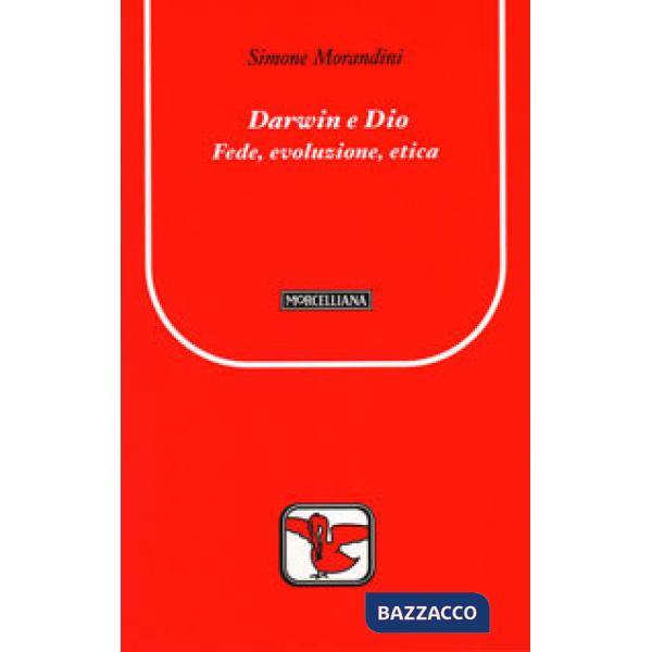Darwin e Dio. Fede, evoluzione, etica
