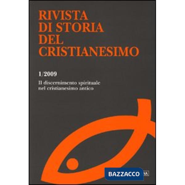 Rivista di storia del cristianesimo (2009). Vol. 1: ll discernimento spirituale nel cristianesimo antico
