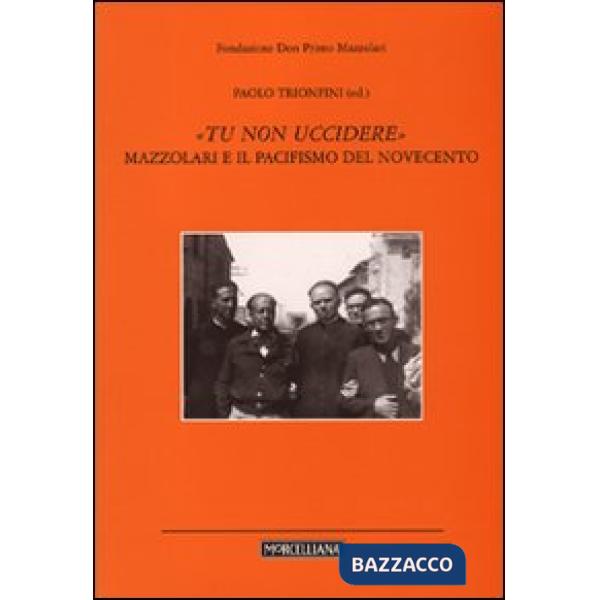 «Tu non uccidere». Mazzolari e il pacifismo del Novecento