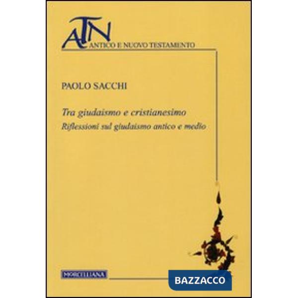Tra giudaismo e cristianesimo. Riflessioni sul giudaismo antico e medio