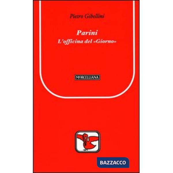 Parini. L'officina del «Giorno»