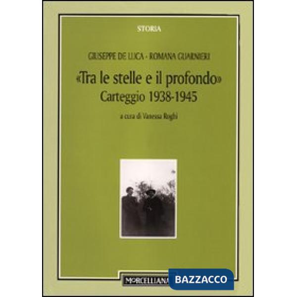 Tra le stelle e il profondo. Carteggio (1938-1942)
