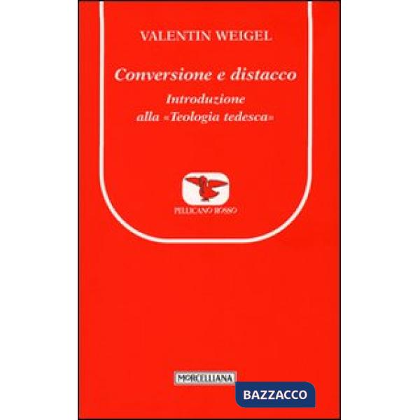 Conversione e distacco. Introduzione alla teologia tedesca