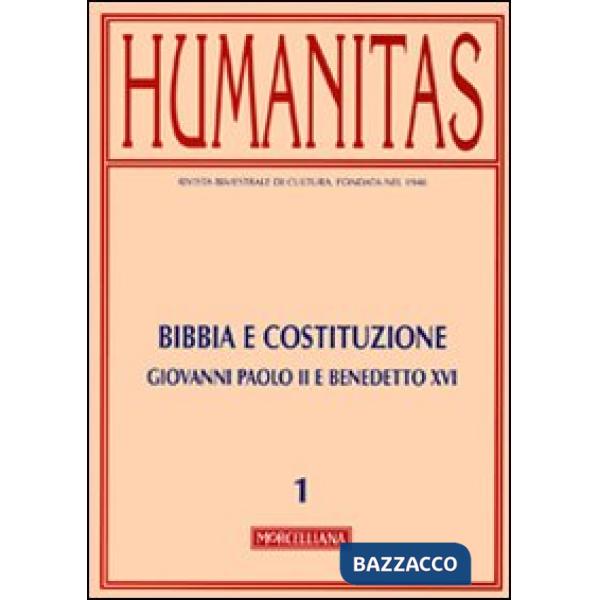 Humanitas (2010). Vol. 1: Bibbia e Costituzione. Giovanni Paolo II e Benedetto XVI