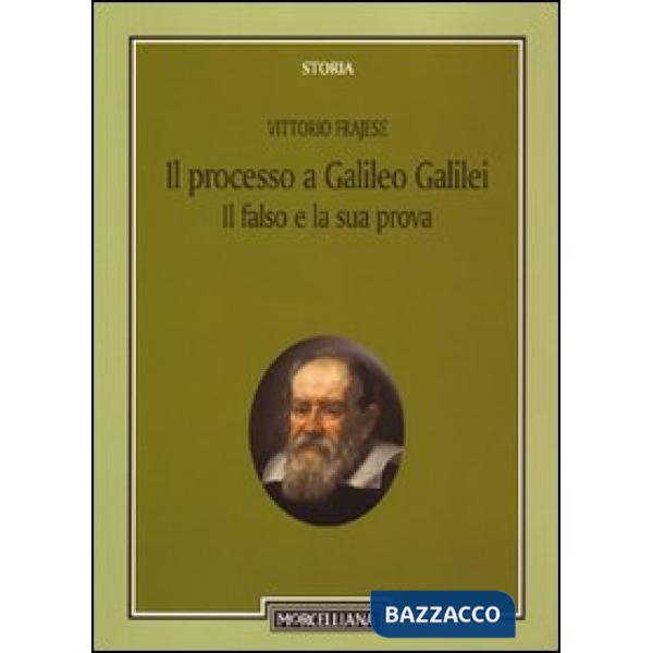 Processo a Galileo Galilei. Il falso e la sua prova (Il)