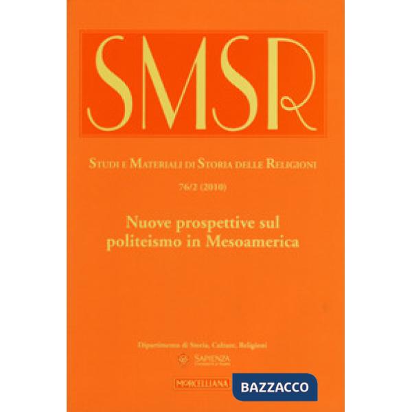 SMSR. Studi e materiali di storia delle religioni (2010). Vol. 76/2: Nuove prospettive sul politeismo in Mesoamerica