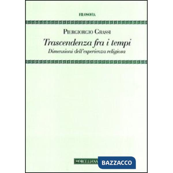 Trascendenza fra i tempi. Dimensioni dell'esperienza religiosa