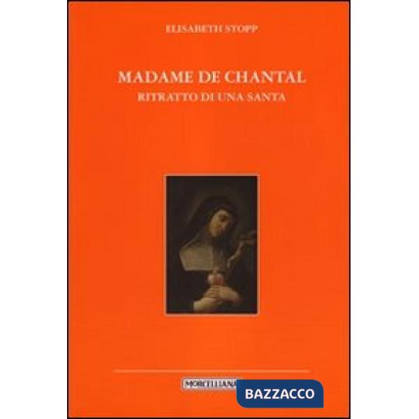 Madame de Chantal. Ritratto di una santa