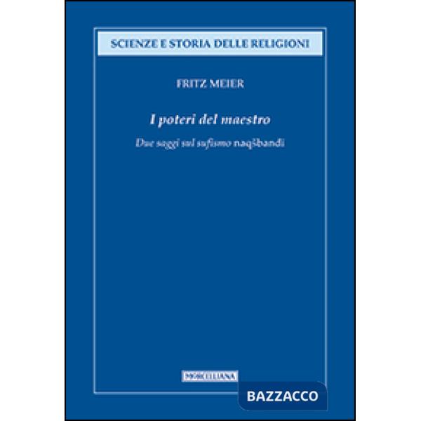 Poteri del Maestro. Due saggi sul sufismo naqshbandi (I)