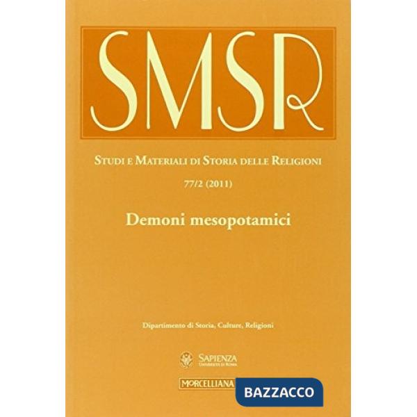 SMSR. Studi e materiali di storia delle religioni (2011). Ediz. multilingue. Vol. 77/2: Demoni mesopotamici