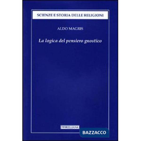 Logica del pensiero gnostico (La)