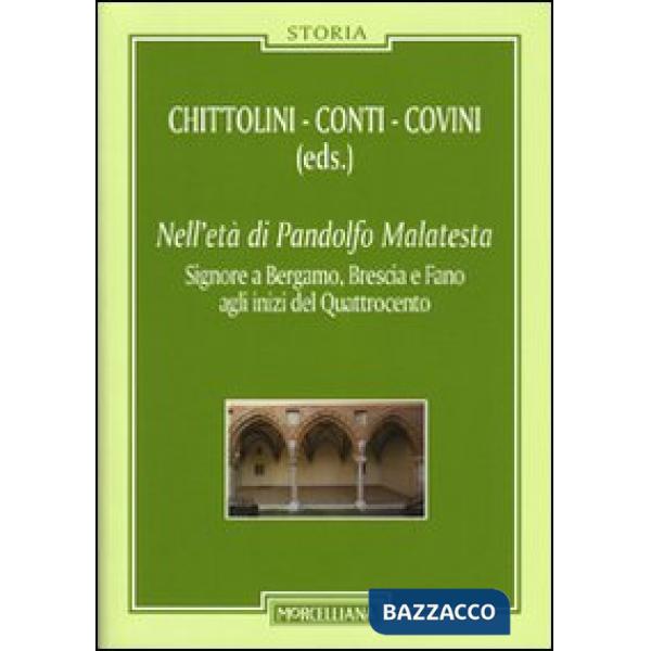 Nell'età di Pandolfo Malatesta. Signore a Bergamo, Brescia e Fano agli inizi del Quattrocento. Con CD Audio