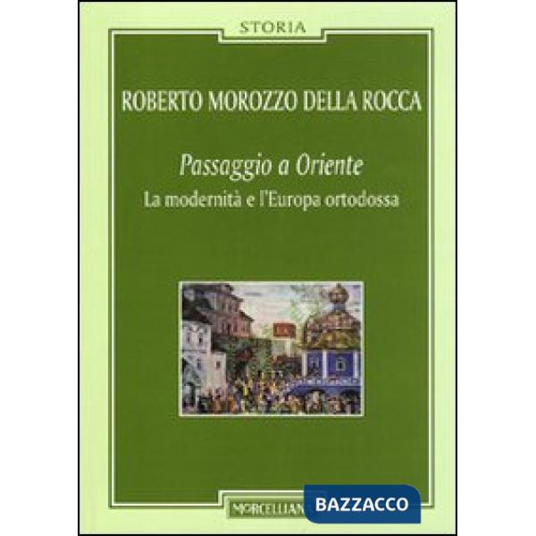 Passaggio a Oriente. La modernità e l'Europa ortodossa