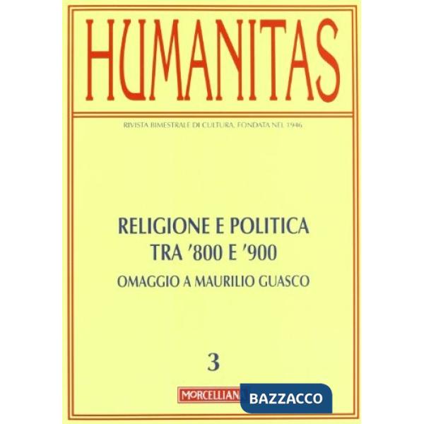 Humanitas. Vol. 3: Religione e politica tra Otto e Novecento