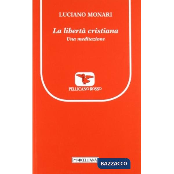 Libertà cristiana. Una meditazione (La)