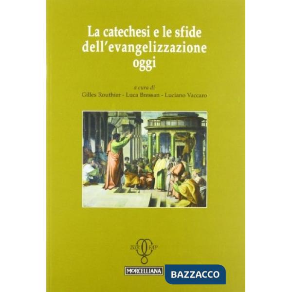 Catechesi e le sfide dell'evangelizzazione oggi (La)
