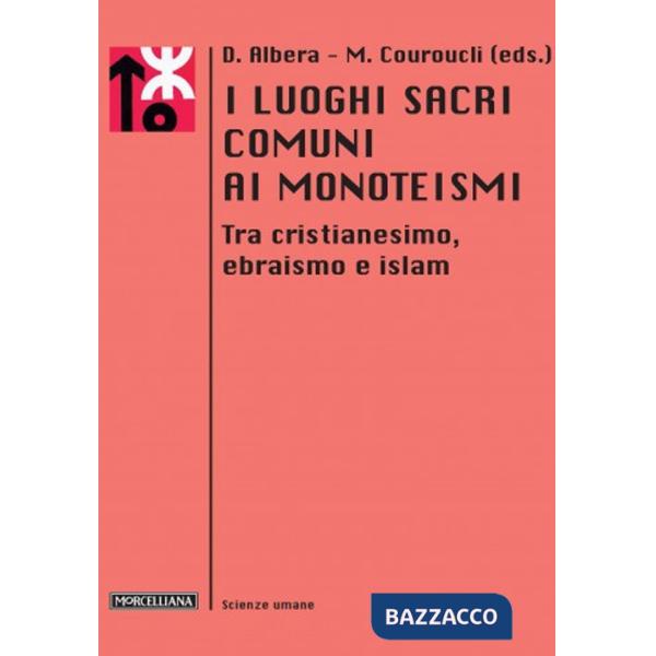Luoghi sacri comuni ai monoteismi. Tra cristianesimo, ebraismo e islam (I)