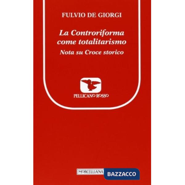 Controriforma come totalitarismo. Nota su Croce storico (La)