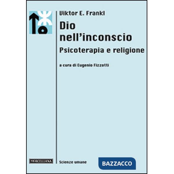 Dio nell'inconscio. Psicoterapia e religione