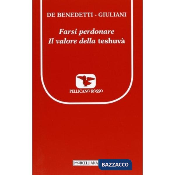 Farsi perdonare. Il valore della teshuvà