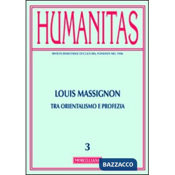 Humanitas (2013). Vol. 3: Louis Massignon. Tra orientalismo e profezia
