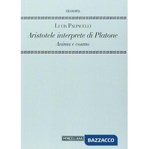 Aristotele interprete di Platone. Anima e cosmo