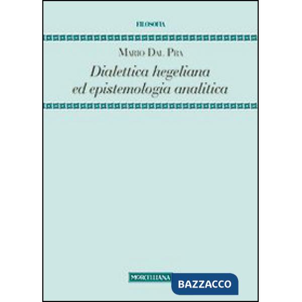 Dialettica hegeliana ed epistemologia analitica