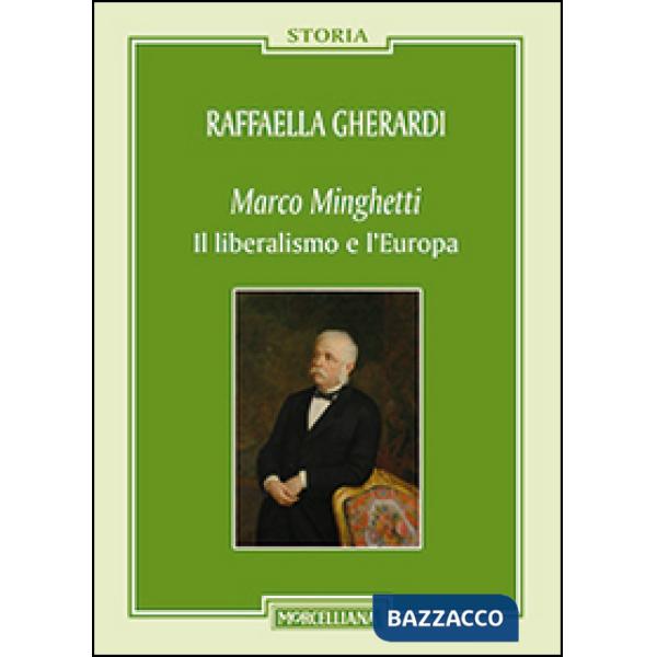 Marco Minghetti. Il liberalismo e l'Europa
