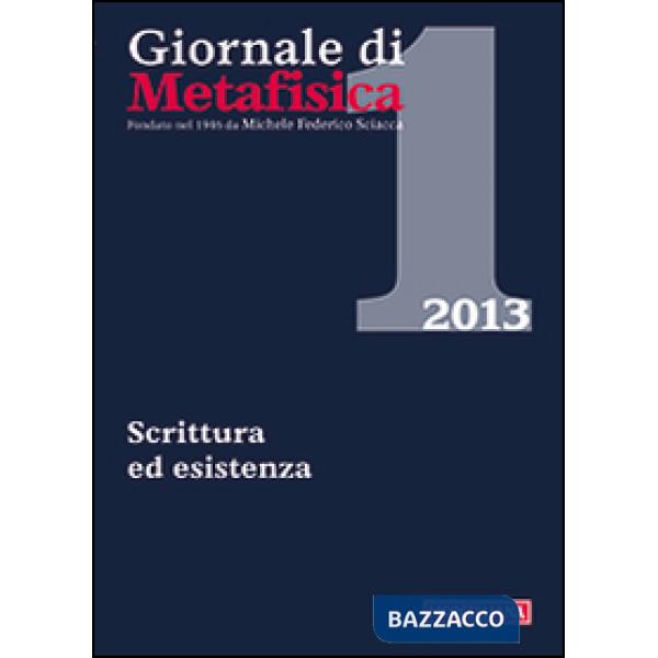 Giornale di metafisica (2013). Vol. 1: Scrittura ed esistenza