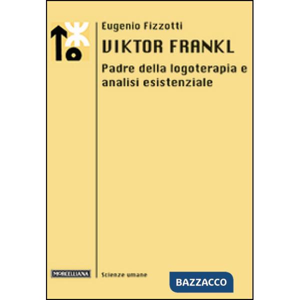 Viktor Frankl. Padre della logoterapia e analisi esistenziale