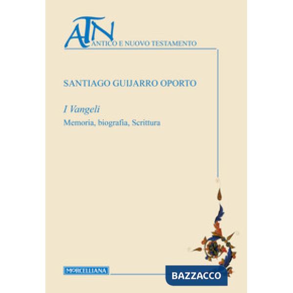 Vangeli. Memoria, biografia, scrittura (I)