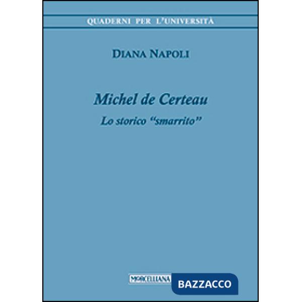 Michel de Certeau. Lo storico «smarrito»
