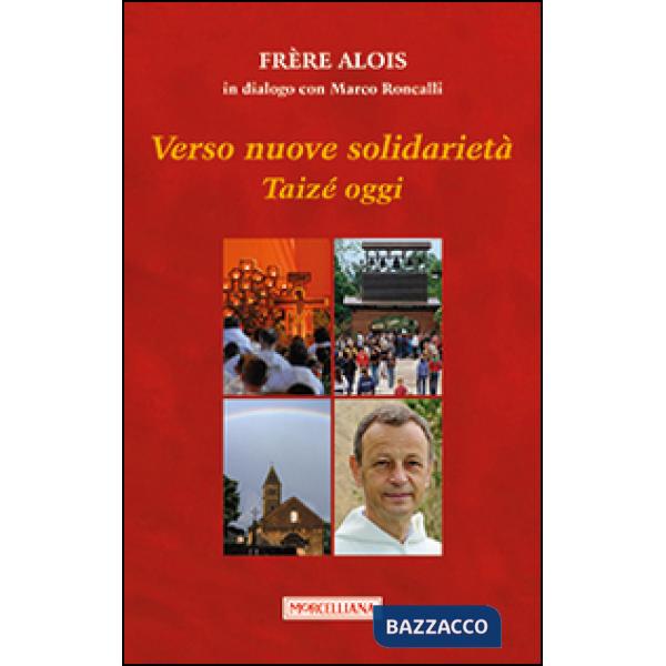 Verso nuove solidarietà. Taizé oggi