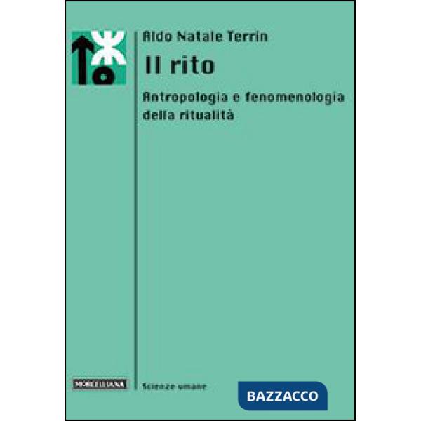 Rito. Antropologia e fenomenologia della ritualità (Il)