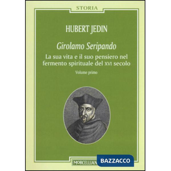 Girolamo Seripando. La sua vita e il suo pensiero nel fermento spirituale del XV