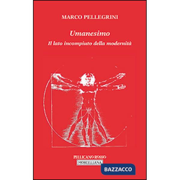 Umanesimo. Il lato incompiuto della modernità