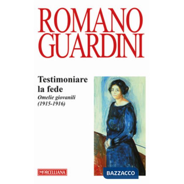 Testimoniare la fede. Omelie giovanili (1915-1916)