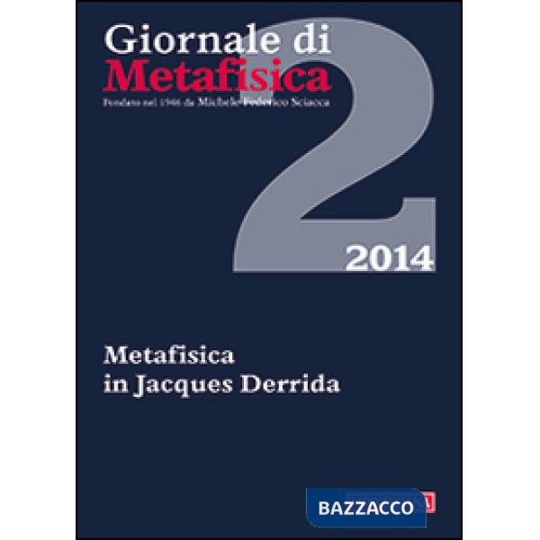 Giornale di metafisica (2014). Vol. 2: Metafisica in Jacques Derrida.
