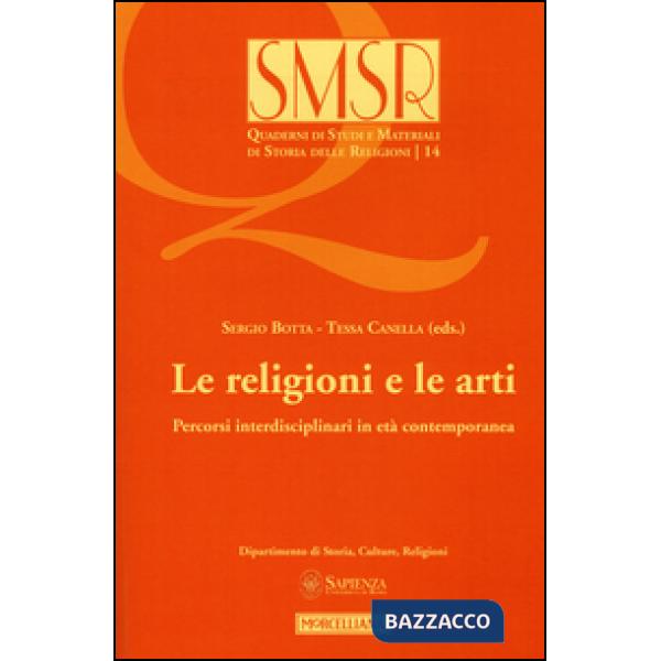 Religioni e le arti. Percorsi interdisciplinari in età contemporanea (2015) (Le)