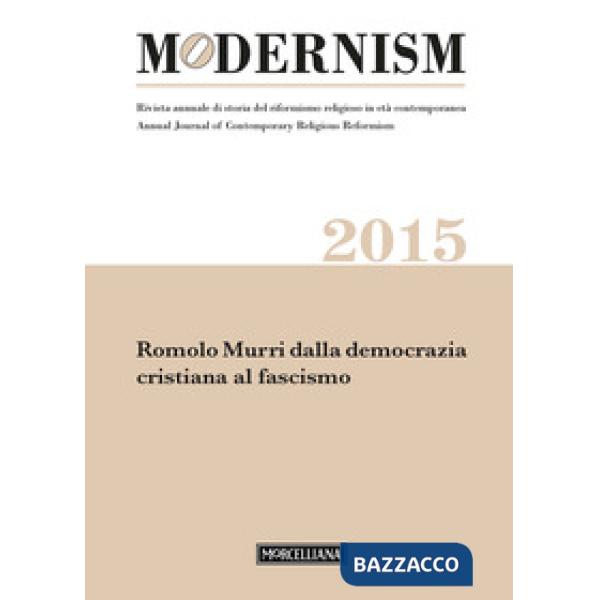 Modernism. Rivista annuale di storia del riformismo religioso in età contemporanea. Romolo Murri dalla democrazia cristiana al f
