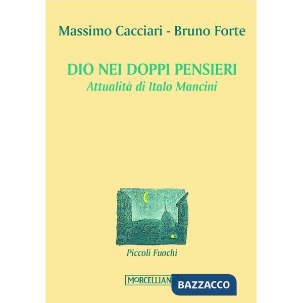 Dio nei doppi pensieri. Attualità di Italo Mancini